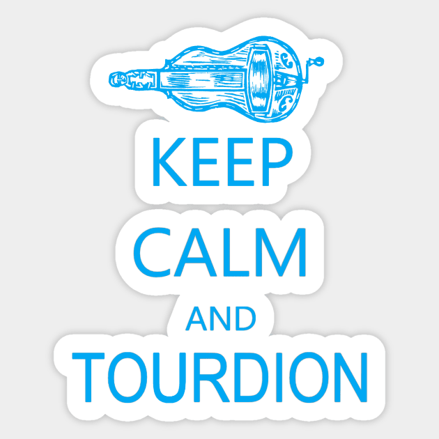 Hurdy-Gurdy Keep Calm and Tourdion Sticker by inkle